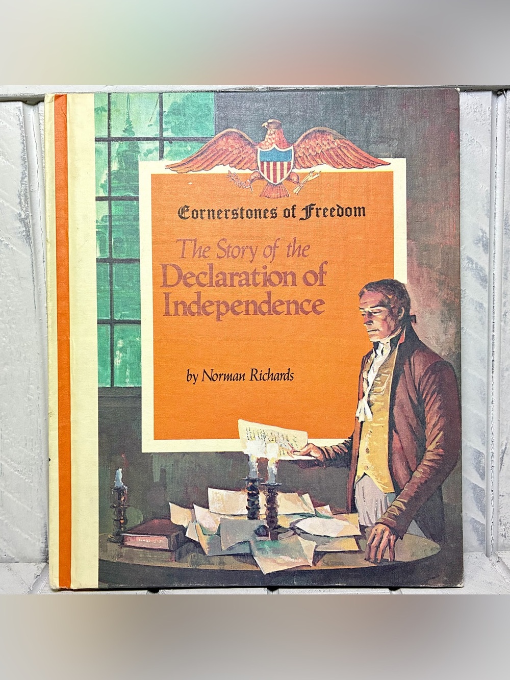 Cornerstones Of Freedom The Story Of The Declaration Of Independence N. Richards